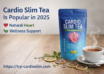 Cardio Slim Tea herbal blend for heart health support