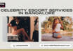 Celebrity Escort Services in Bangalore