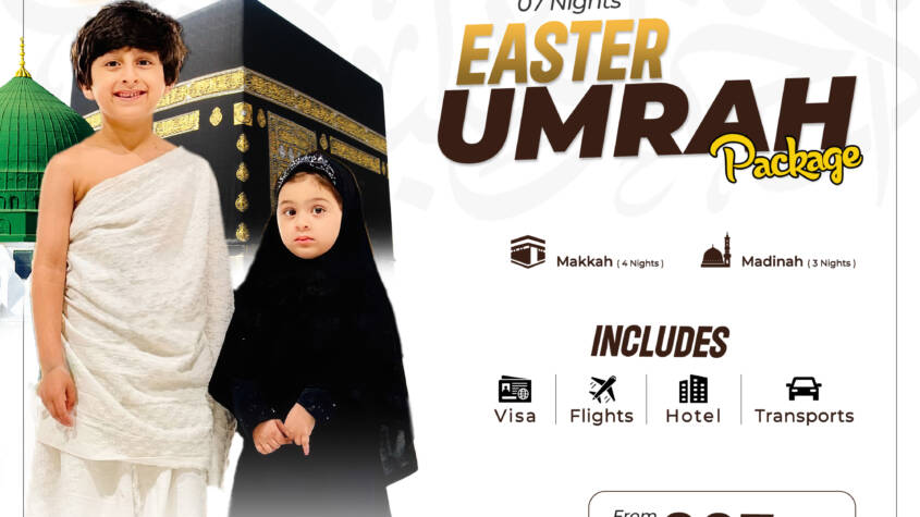 UK Pilgrims’ Guide to Easter Umrah: Packages, Flights & Accommodation
