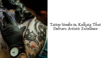 Tattoo Studio in Kolkata That Delivers Artistic Excellence