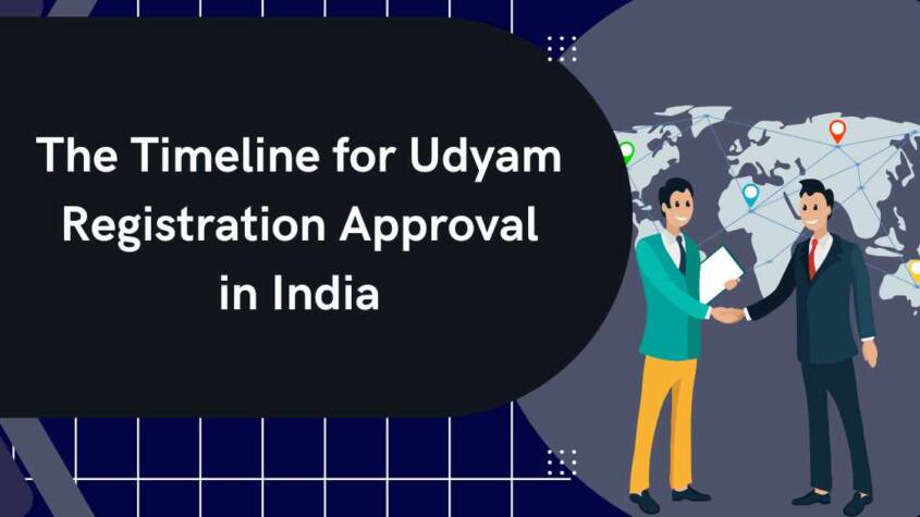 The Timeline for Udyam Registration Approval in India