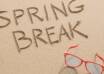 spring break